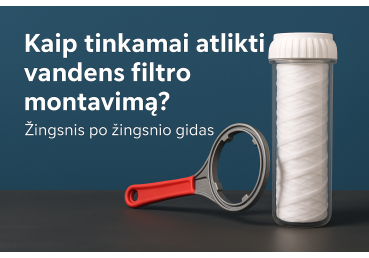 Kaip tinkamai atlikti vandens filtro montavimą: žingsnis po žingsnio, gidas